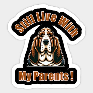 Basset Hound.  Still living with my parents Sticker